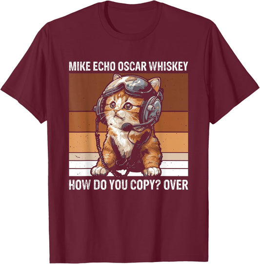 Pilot Cat Moew Aviation Language Mike Echo Oscar Whiskey How Do You Copy Over , Small, Black T-Shirt - T-Shirt | Maroon