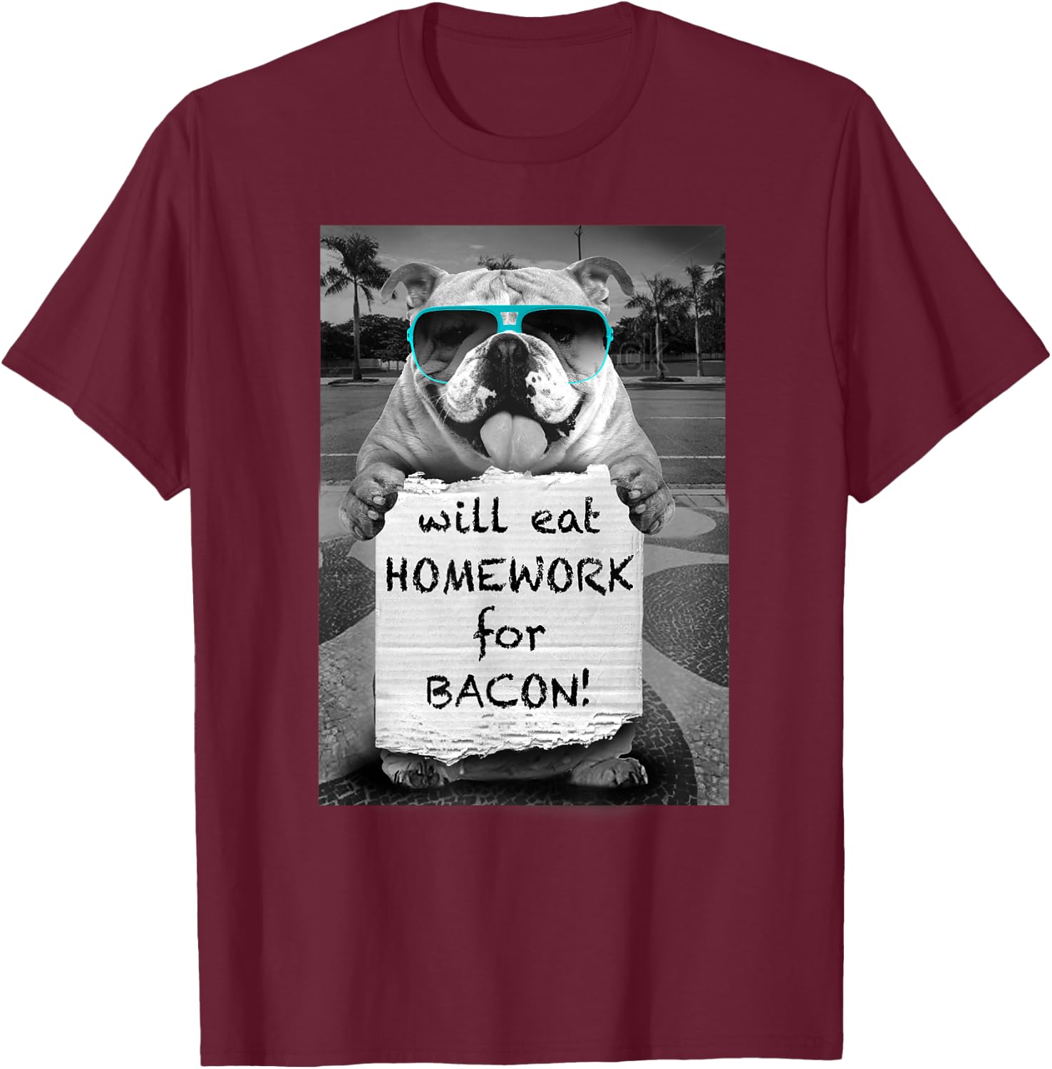 Trendy Graphic Bulldog Will Eat Homework For Bacon! T-Shirt - T-Shirt | Maroon