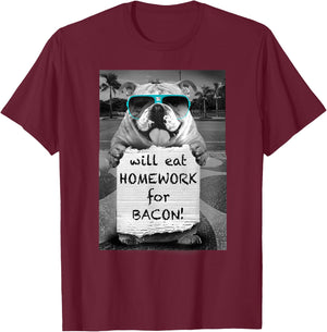 Trendy Graphic Bulldog Will Eat Homework For Bacon! T-Shirt - T-Shirt | Maroon