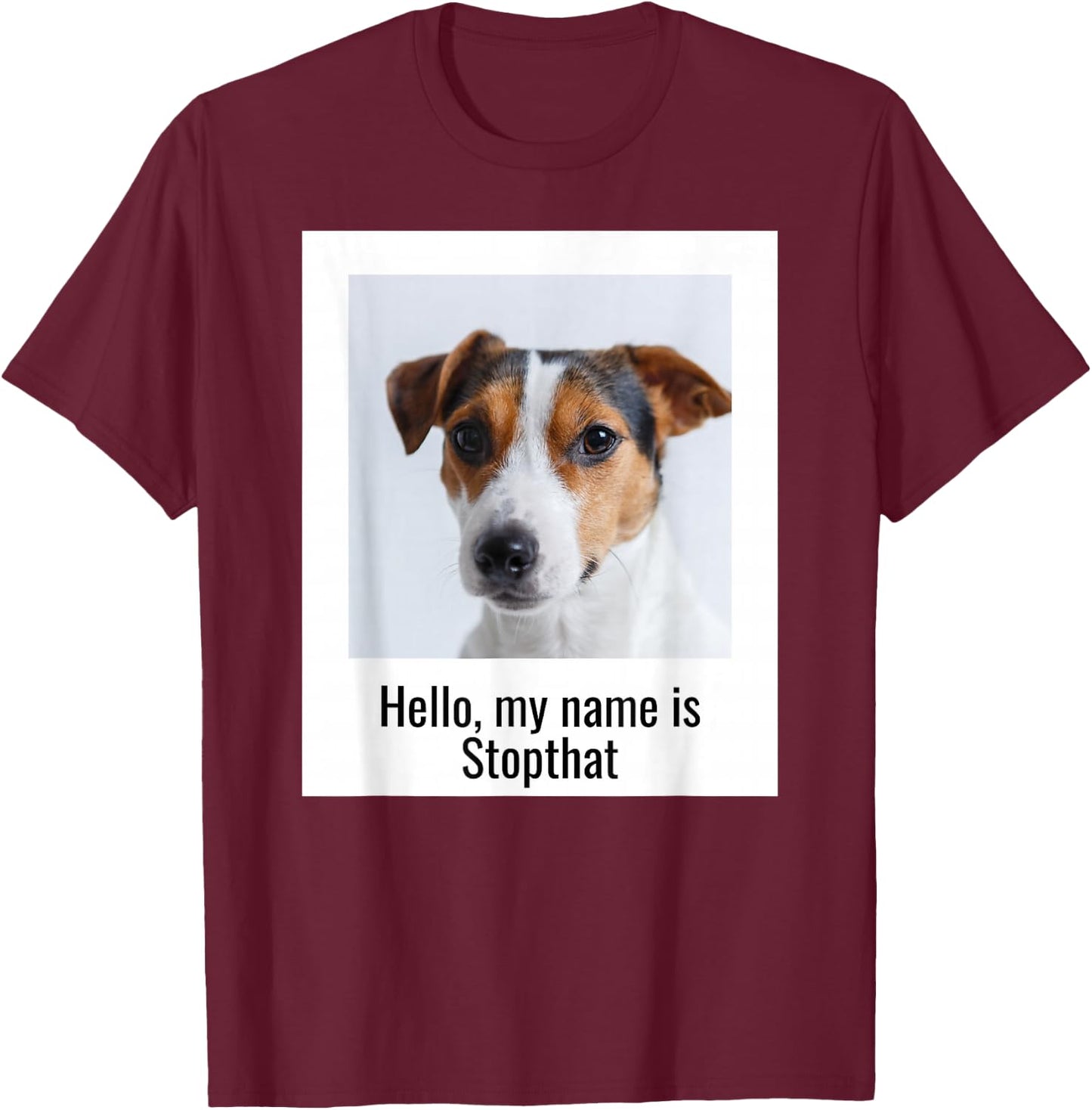 Hello, My Name Is Stopthat Hyper Jack Russell Terrier Humor T-Shirt - T-Shirt | Maroon
