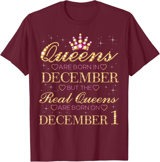 Real Queens Are Born On December 1, 1st December Birthday T-Shirt - T-Shirt | Maroon