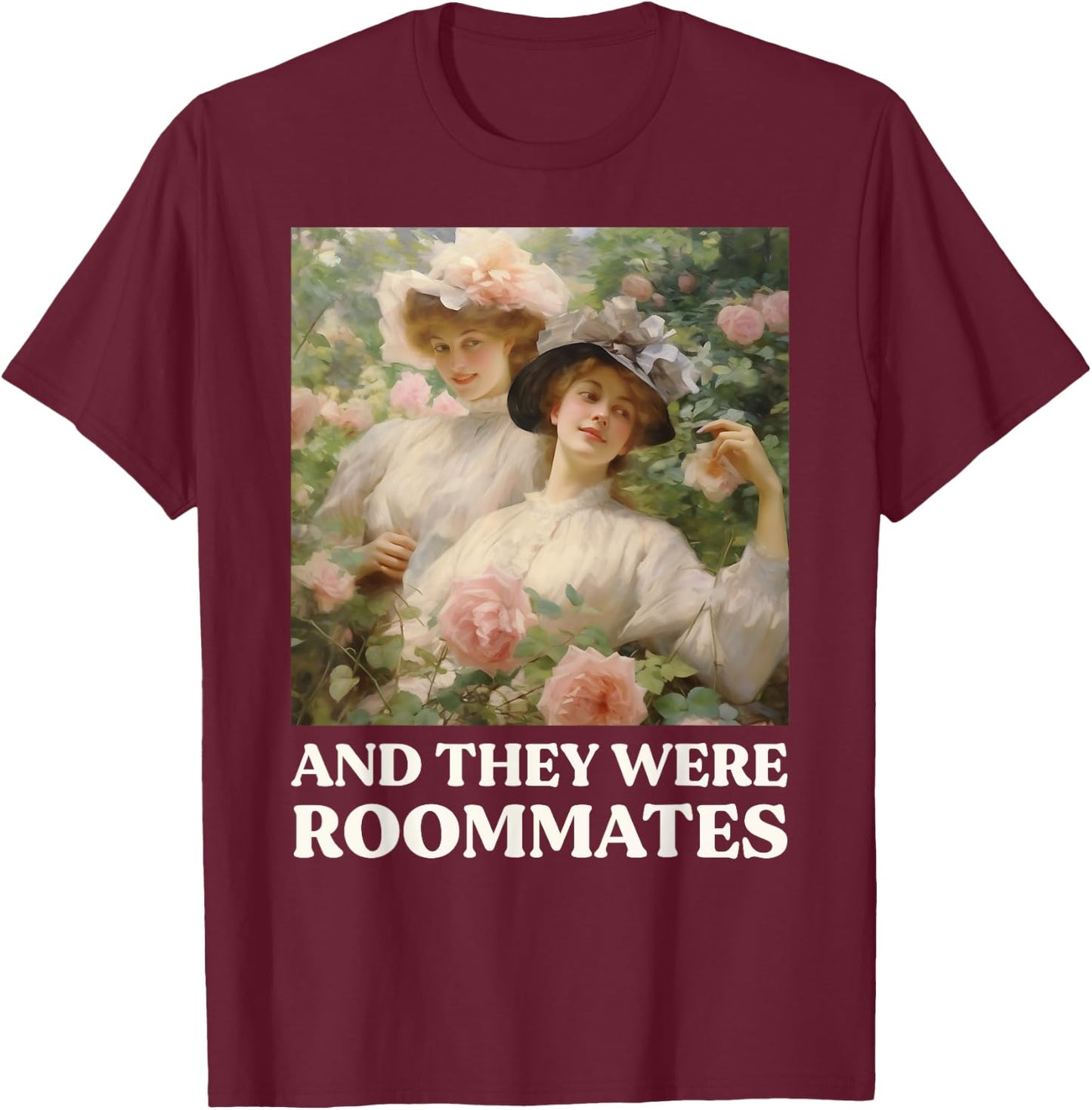 And they were Roommates Queer Funny LGBTQ Lesbian Pride Meme T-Shirt - T-Shirt | Maroon