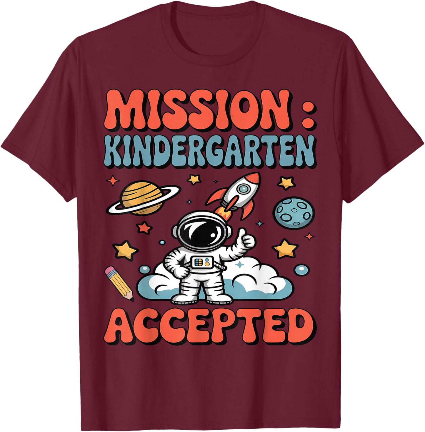 Mission Kindergarten Accepted Cute Kid kindergartener Outfit T-Shirt - T-Shirt | Maroon