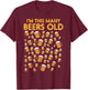 Many Beers Old 60th Birthday Drinking Sixty 60 Year Old Gift T-Shirt - T-Shirt | Maroon