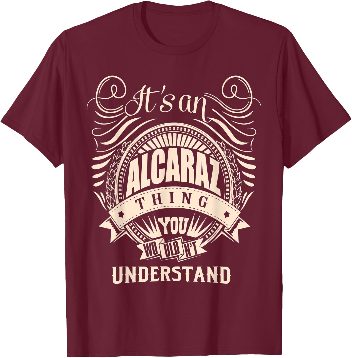 It's an ALCARAZ thing you wouldn't understand Gifts T-Shirt - T-Shirt | Maroon