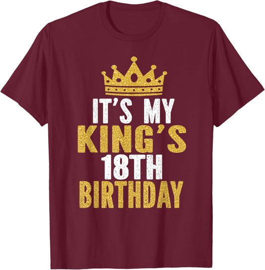 It's My King's 18th Birthday Idea For 18 Years Old Boy T-Shirt - T-Shirt | Maroon
