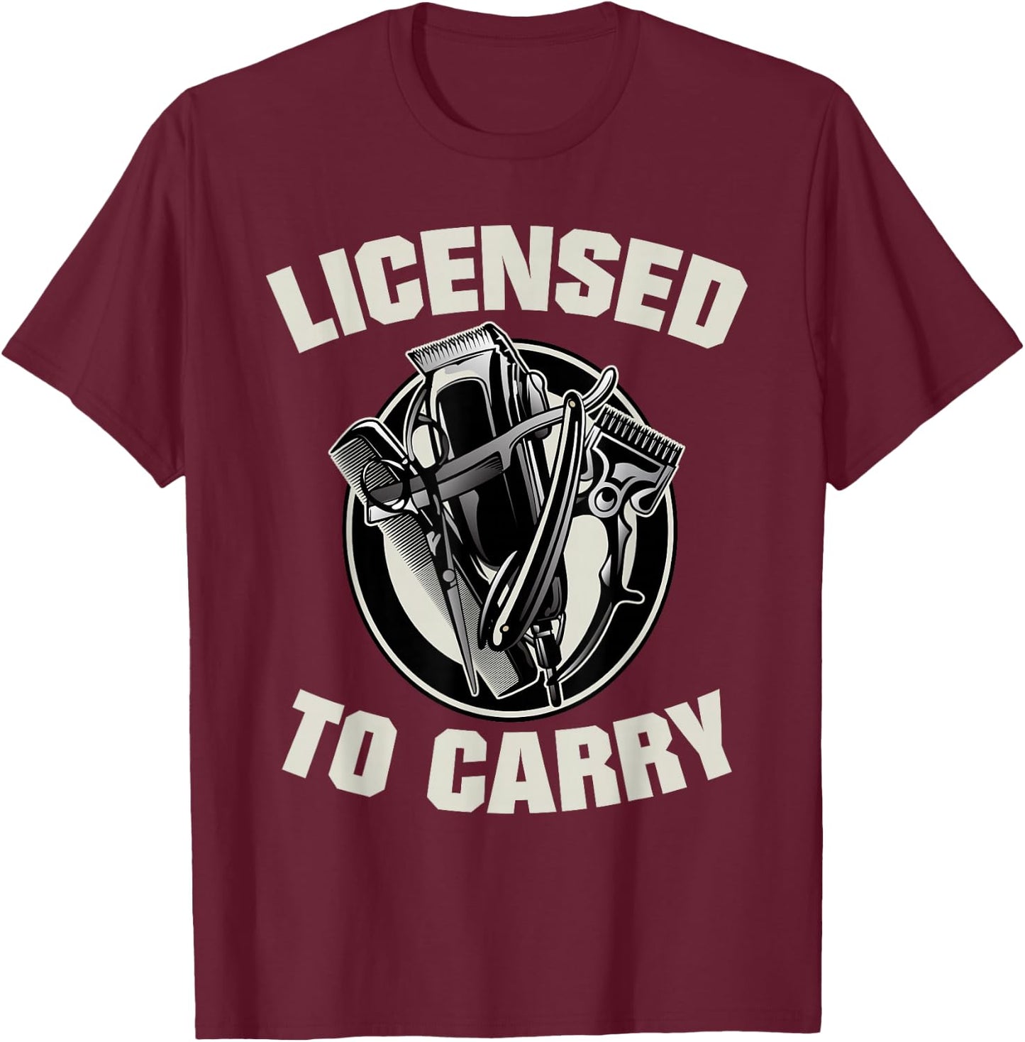 Barber Licensed To Carry Barber Funny T-Shirt - T-Shirt | Maroon