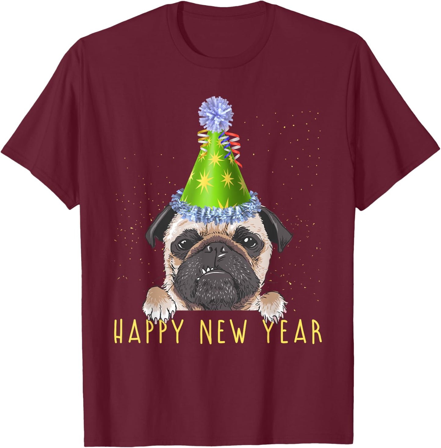 Happy New Year 2023 Funny New Year's Eve Pug Party Hat NYE T-Shirt - T-Shirt | Maroon