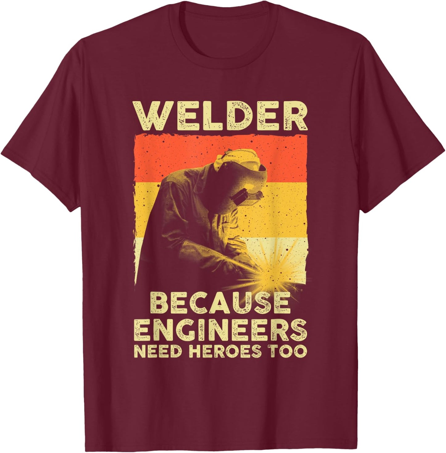 Funny Welding Art Men Women Welder Steelworker Welding Lover T-Shirt - T-Shirt | Maroon