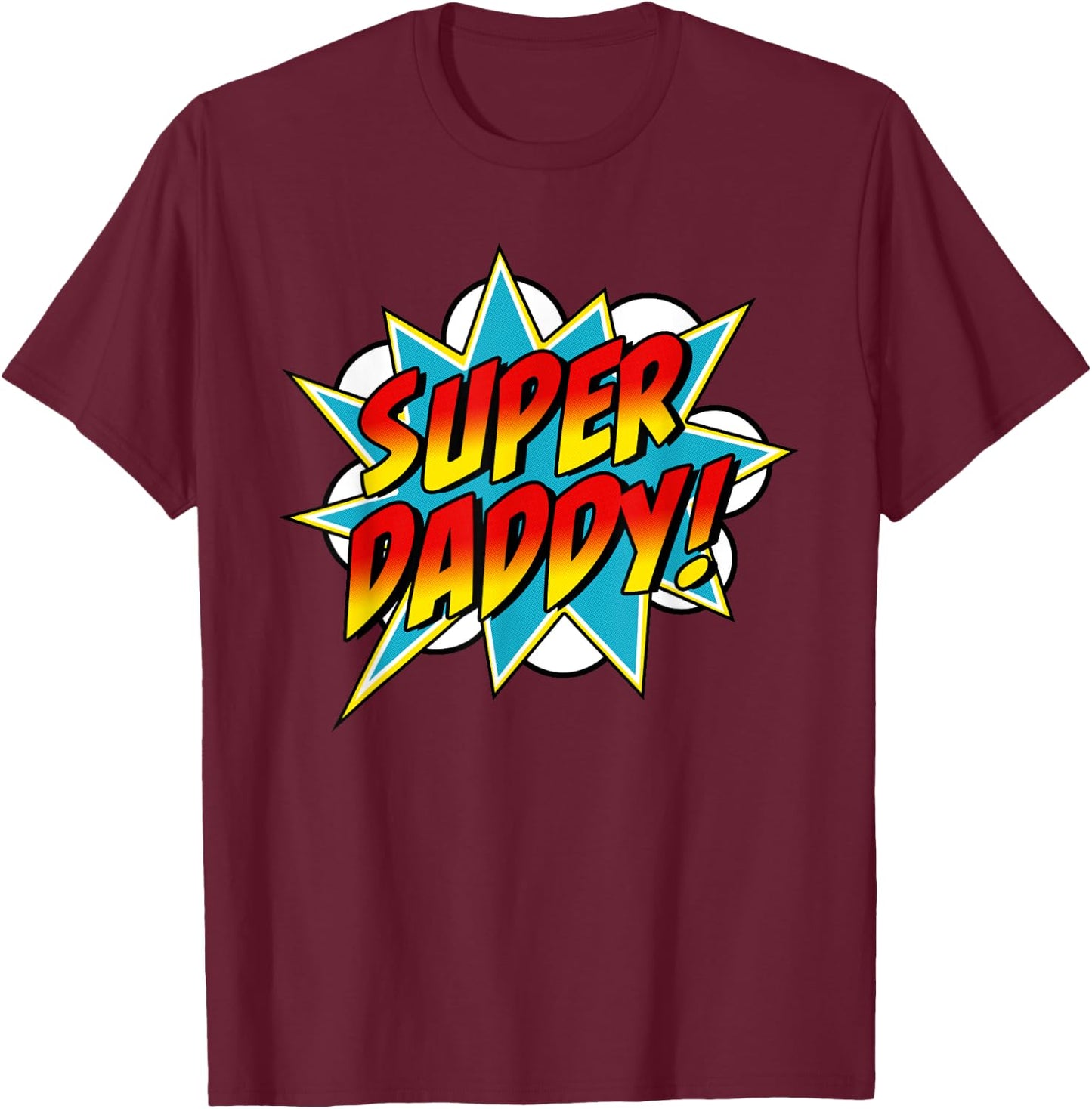 Super Daddy Comic Book Superhero Father's Day T-Shirt - T-Shirt | Maroon
