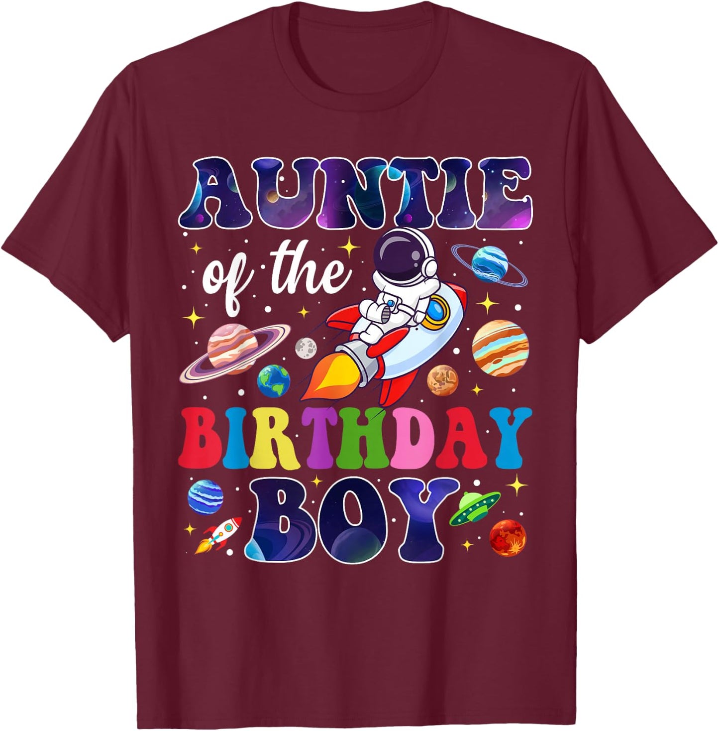Auntie of The Birthday Boy Space Astronaut Birthday Family T-Shirt - T-Shirt | Maroon