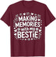 Making Memories with My Bestie Matching T-Shirt - T-Shirt | Maroon
