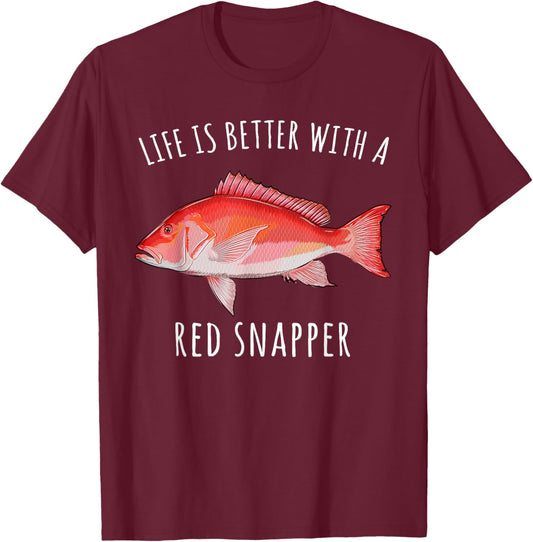 Life Is Better With A Red Snapper Funny Fish T-Shirt - T-Shirt | Maroon