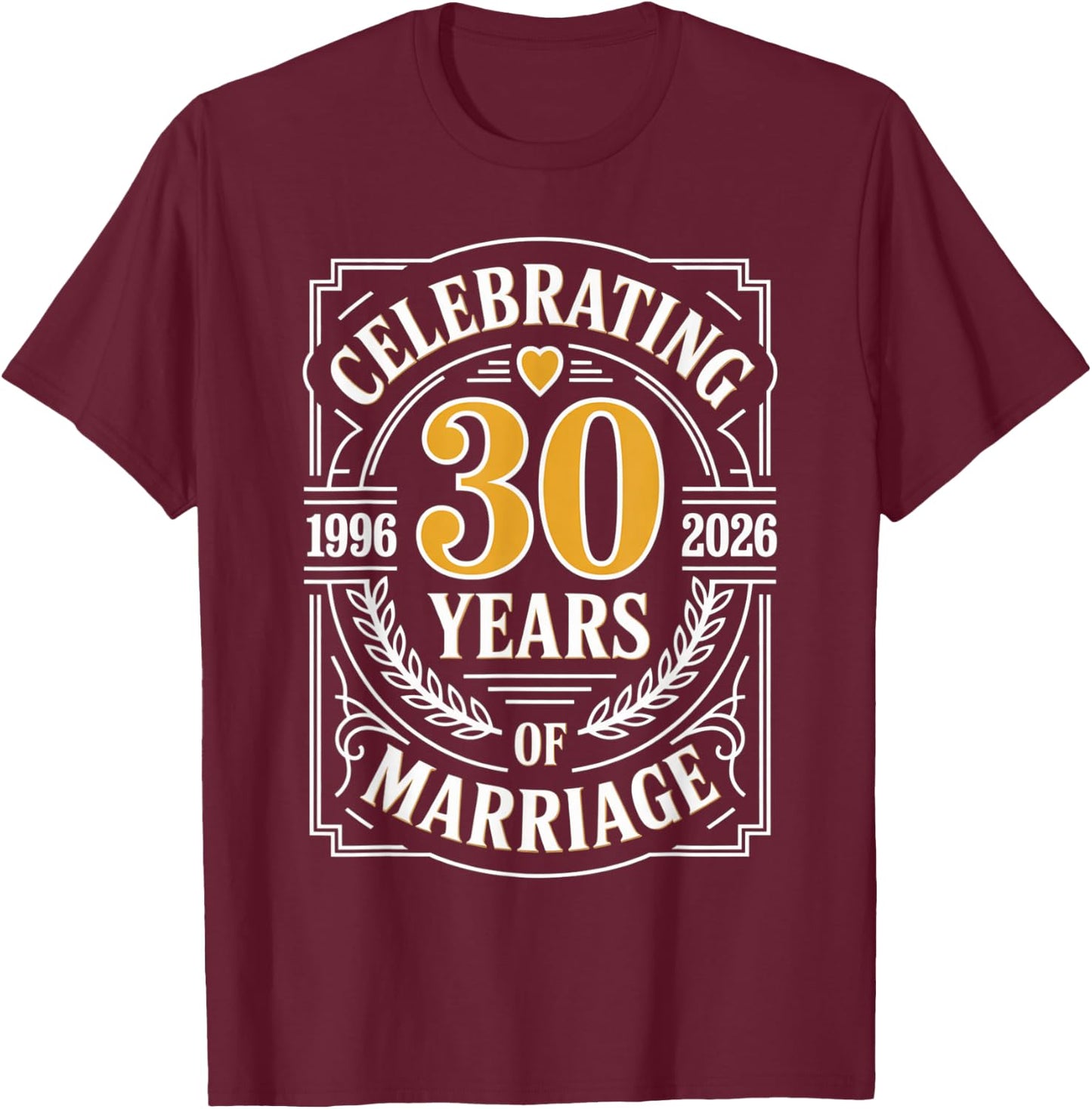 30th Wedding Anniversary Married 1996 2026 30 Years Marriage T-Shirt - T-Shirt | Maroon