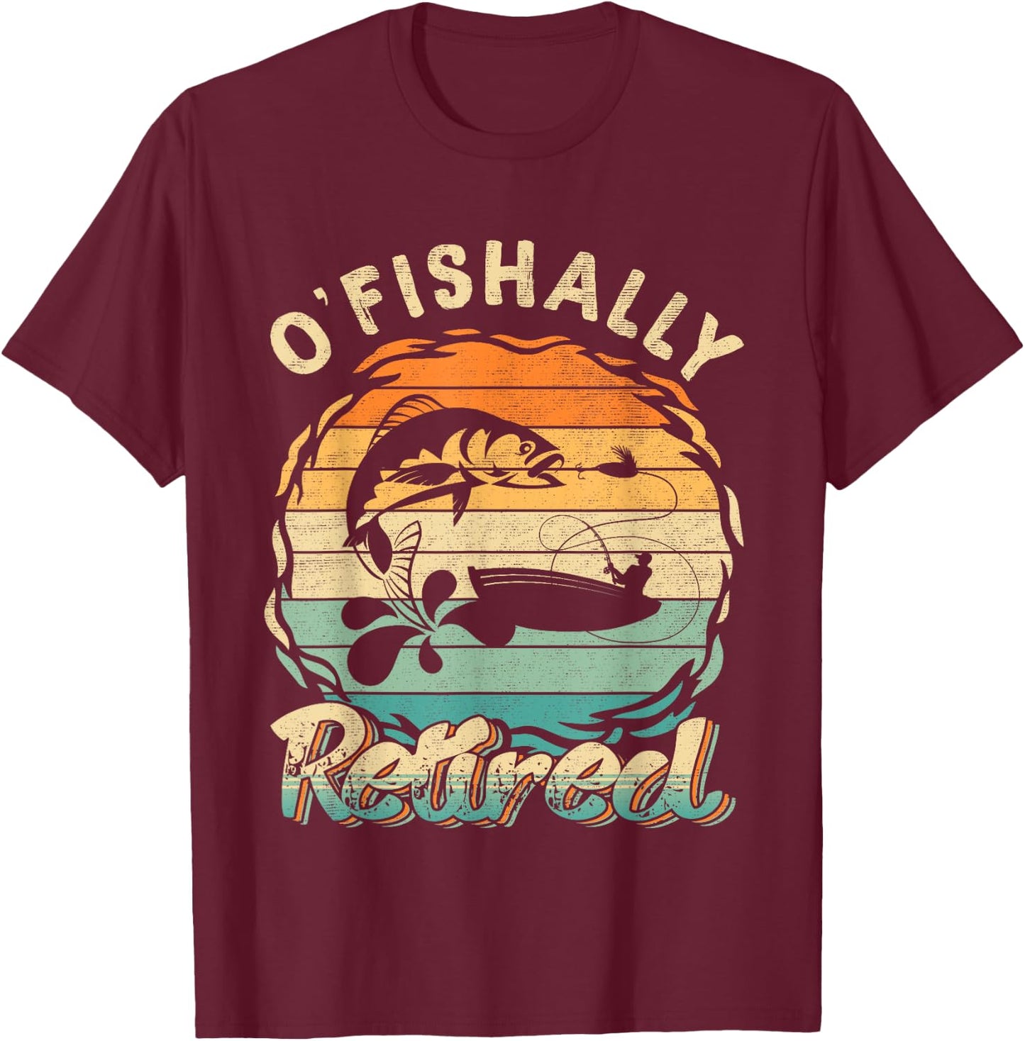 Funny O'fishally Retired for Retired Fishing Men Vintage T-Shirt - T-Shirt | Maroon