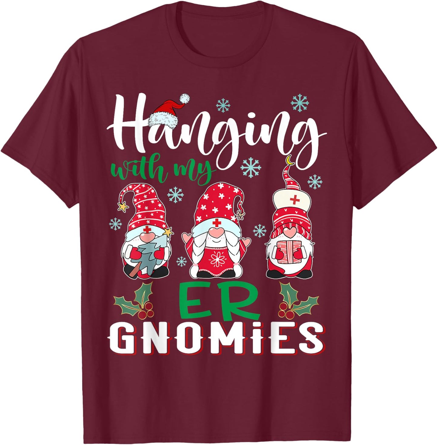 Hanging With My ER Gnomies Nurse Christmas Santa Hat T-Shirt - T-Shirt | Maroon