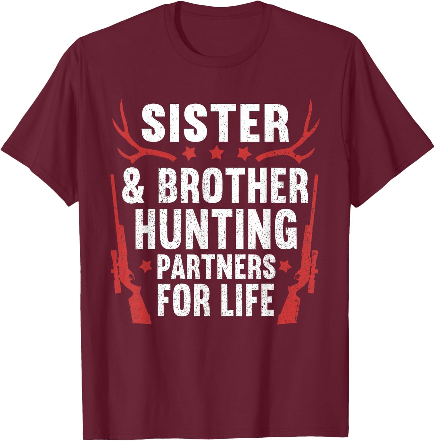 Sister and Brother Hunting Partner for Life Funny Hunting T-Shirt - T-Shirt | Maroon