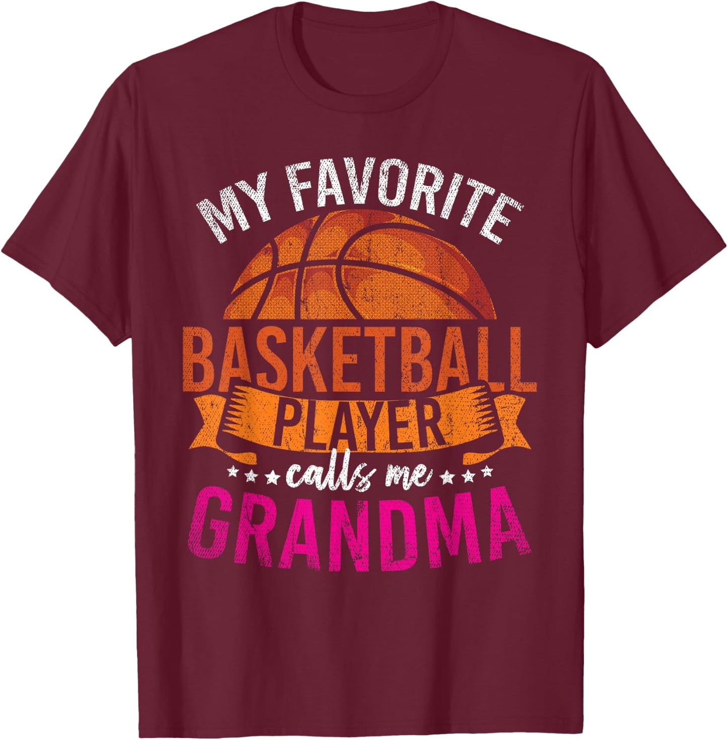 My Favorite Basketball Player Calls Me Grandma Basketball T-Shirt - T-Shirt | Maroon