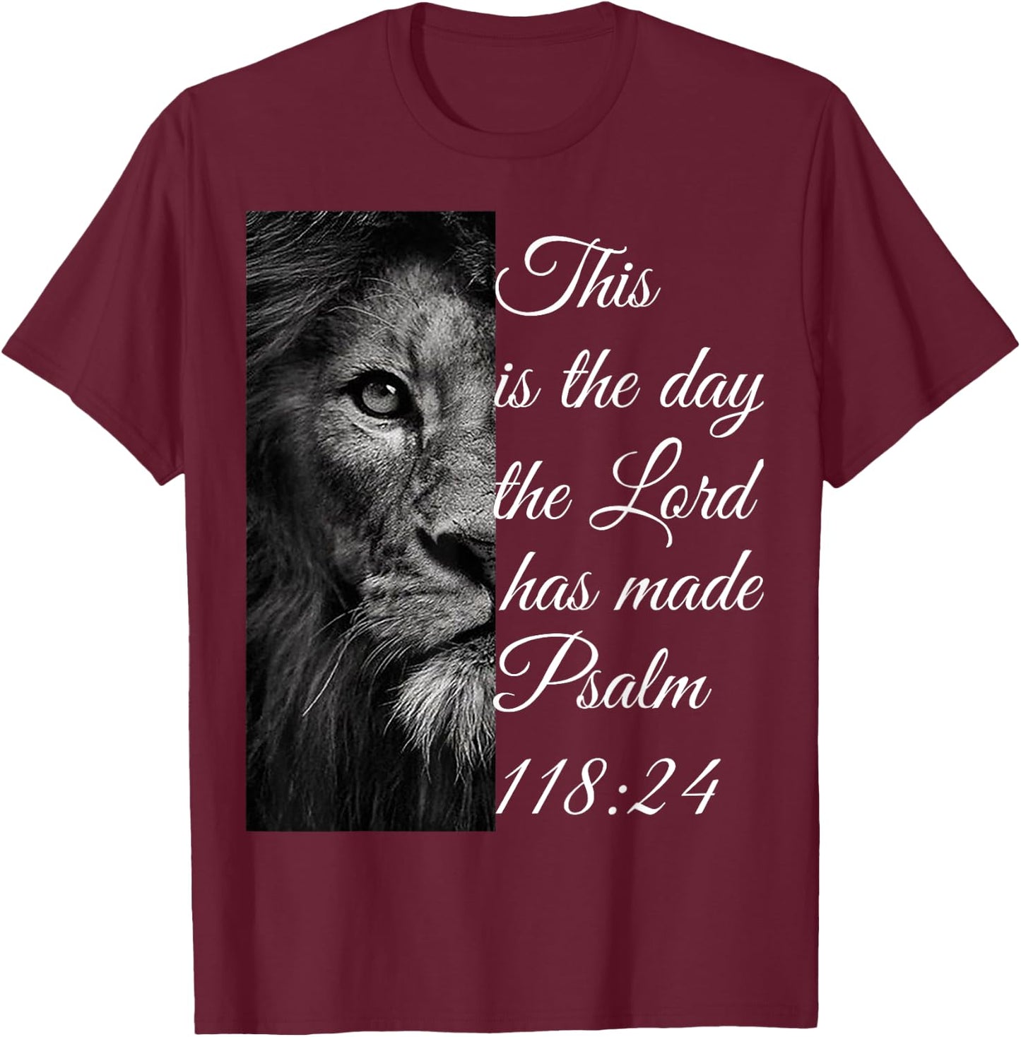 This is the day the lord has made Psalm 118:24 T-Shirt - T-Shirt | Maroon