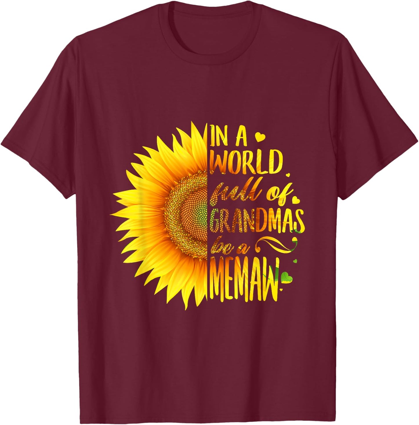 In A World Full Of Grandmas Be A Memaw Sunflower T-Shirt - T-Shirt | Maroon