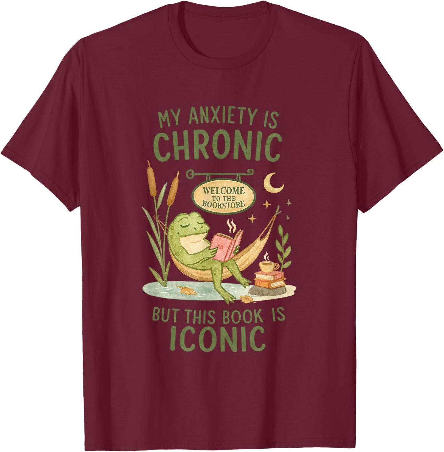 My Anxiety is Chronic But This Book is Iconic Frog T-Shirt - T-Shirt | Maroon