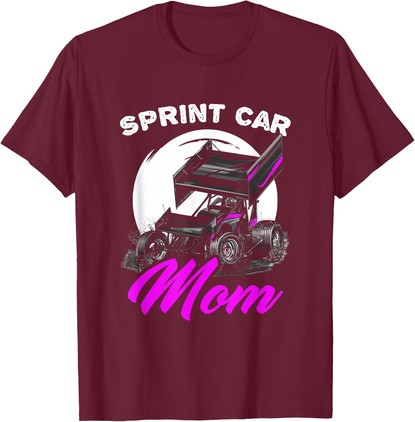 Sprint Car Mom Dirt Track Racing Race Car Driver Sprint Car T-Shirt - T-Shirt | Maroon