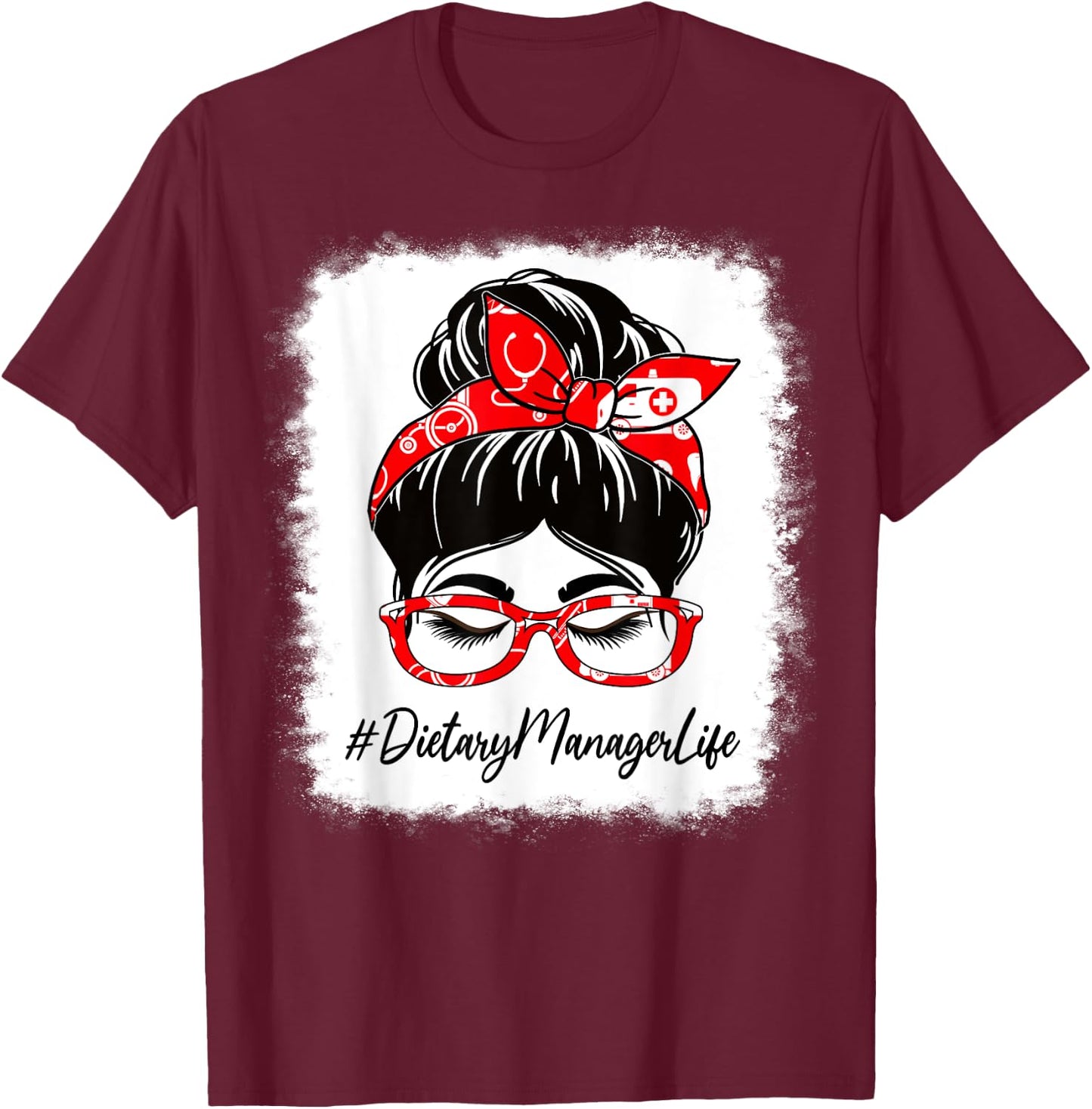 Dietary Manager Bleached Messy Bun Appreciation Day T-Shirt - T-Shirt | Maroon