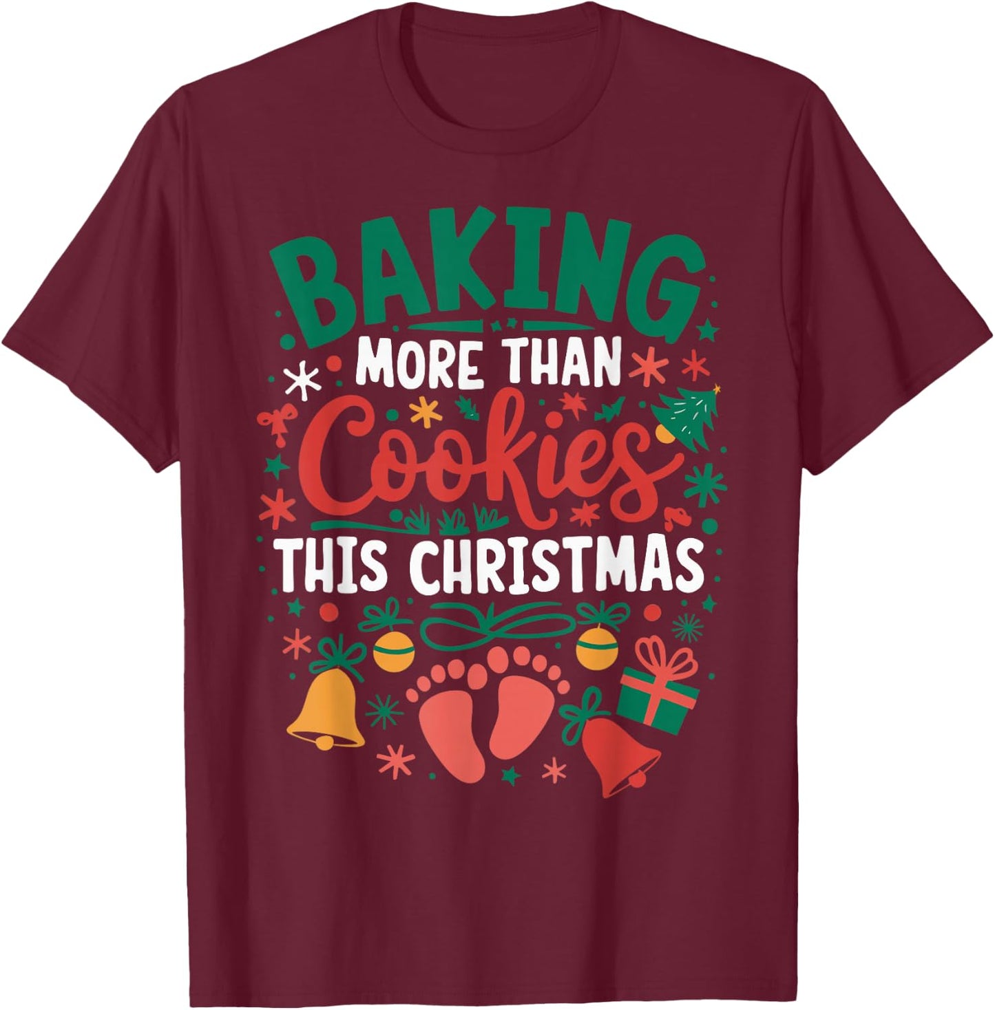 Baking More Than Cookies This Christmas Pregnant Mom T-Shirt - T-Shirt | Maroon