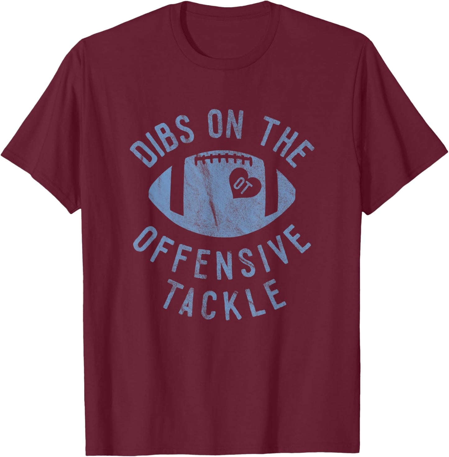 Dibs On The Offensive Tackle Funny Football Wife Girlfriend T-Shirt - T-Shirt | Maroon