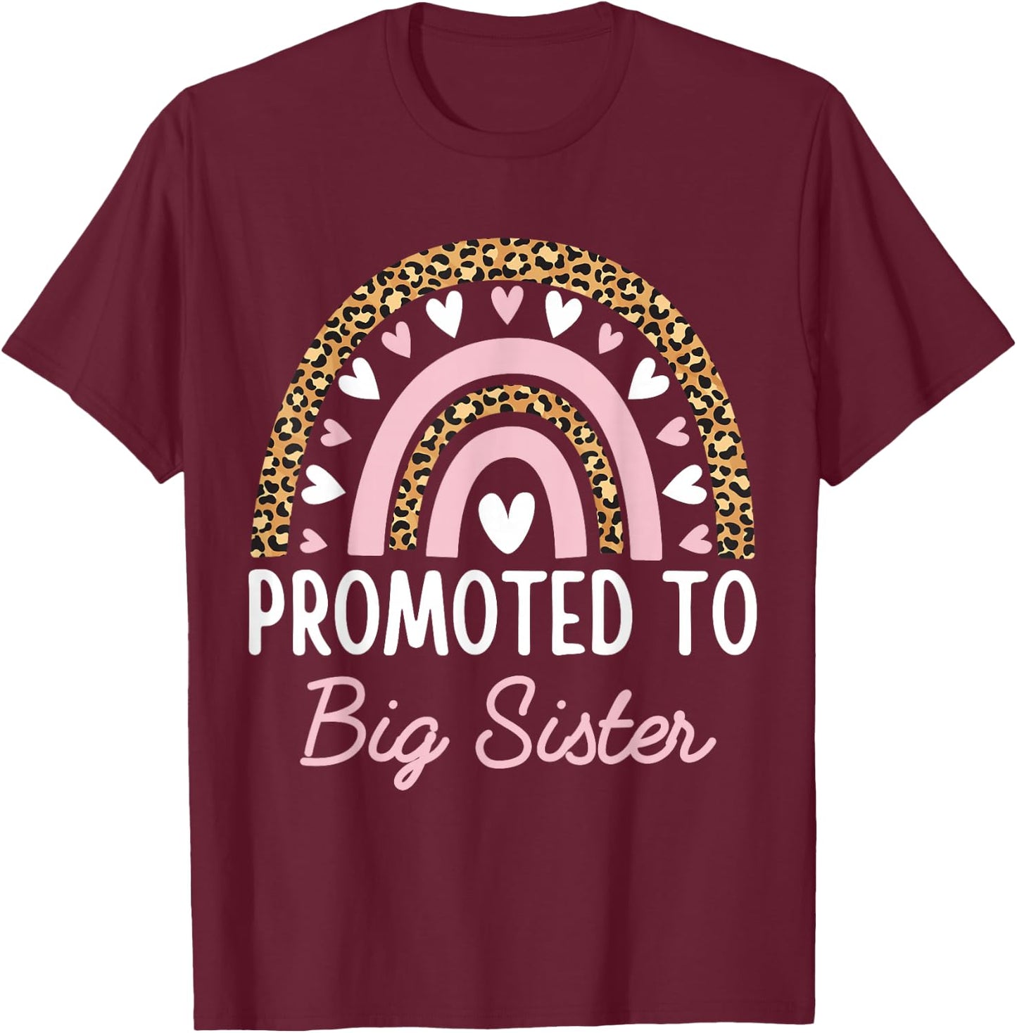 Promoted to Big Sister Teen Girls Women Rainbow Leopard 2026 T-Shirt - T-Shirt | Maroon