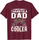 Tarantula Dad Spider Tarantula Tarantula T-Shirt - T-Shirt | Maroon