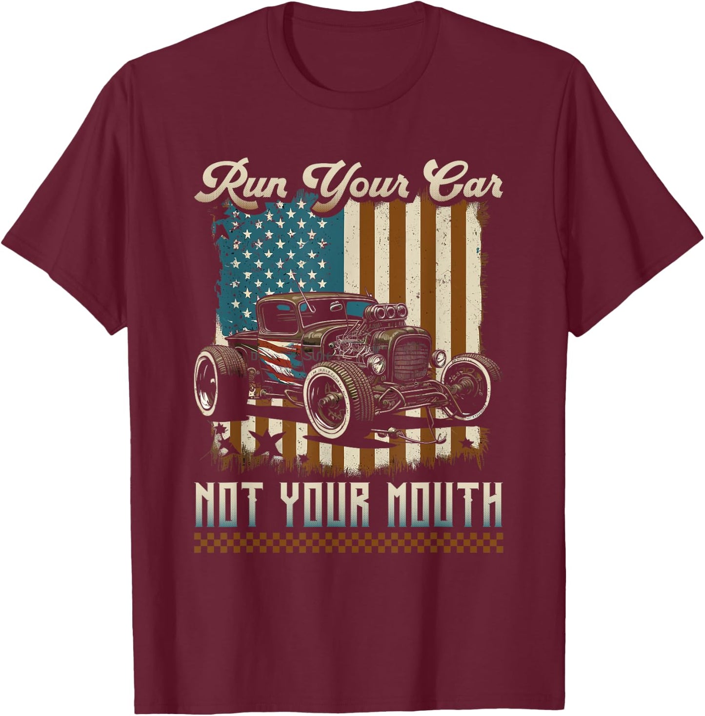 Hot Rod Racing American Flag, Run Your Car Patriotic Rat Rod Men T-Shirt - T-Shirt | Maroon