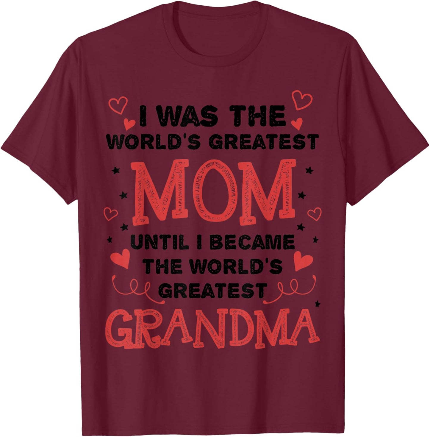 from Mom to World's Greatest Grandma T-Shirt - T-Shirt | Maroon
