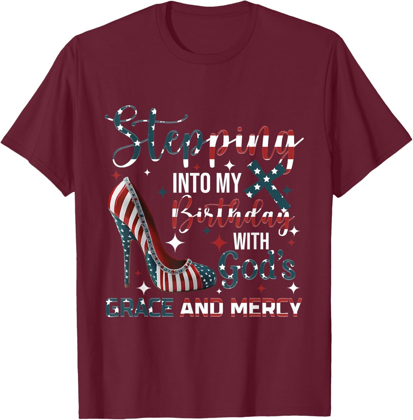 Stepping Into My Birthday with God's Grace and Mercy Blessed T-Shirt - T-Shirt | Maroon