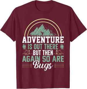 Adventure Is Out There But So Are Bugs, Family Trip T-Shirt - T-Shirt | Maroon