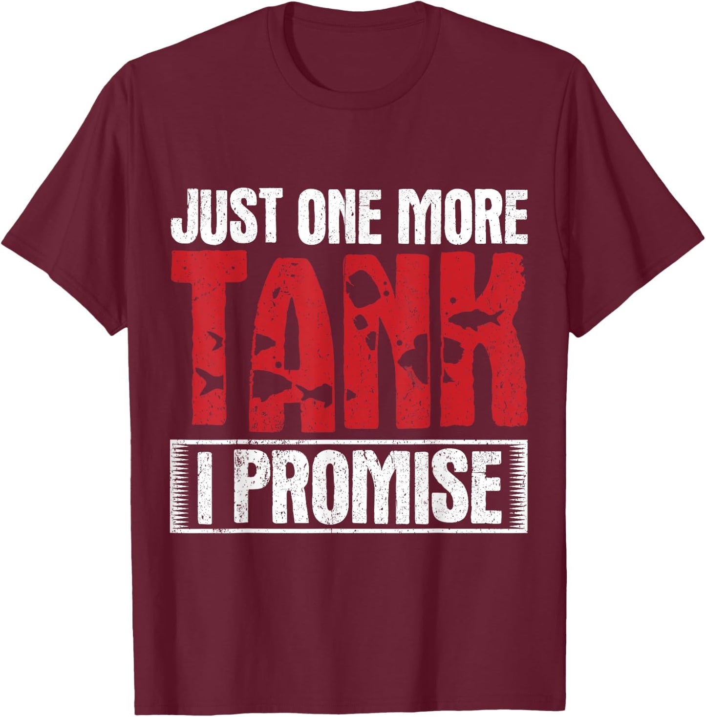 Funny Aquarist Design Just One More Tank Aquarium Fish T-Shirt - T-Shirt | Maroon