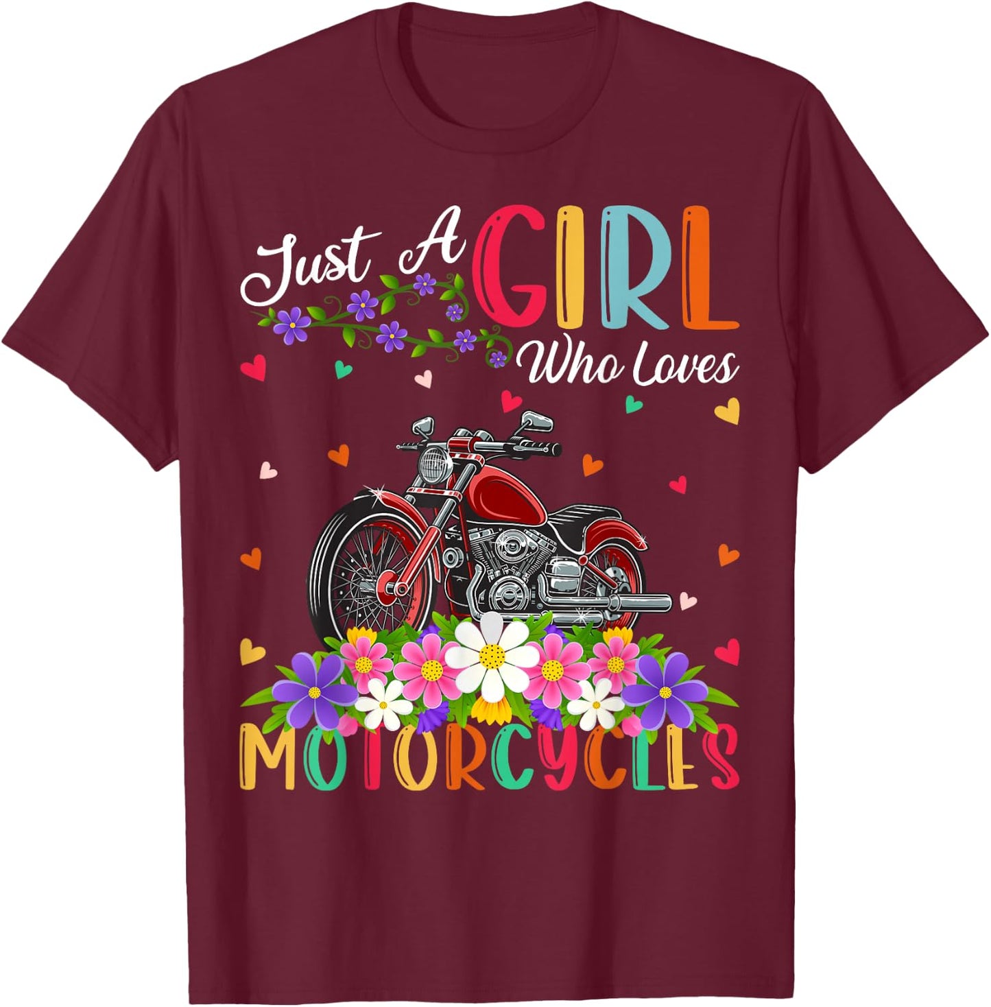 Motorcycle Lover Just A Girl Who Loves Motorcycle T-Shirt - T-Shirt | Maroon