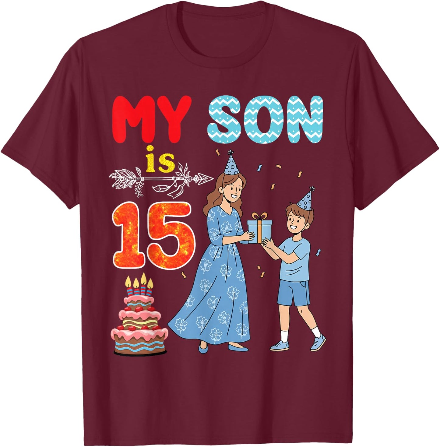 My Son is 15 Years Old Mother Happy 15th Birthday Boy Mommy T-Shirt - T-Shirt | Maroon