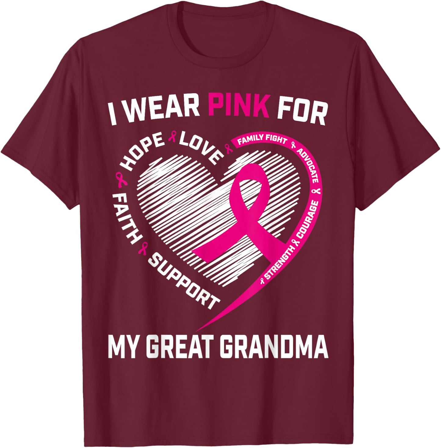 I Wear Pink For My Great Grandma Breast Cancer Awareness T-Shirt - T-Shirt | Maroon