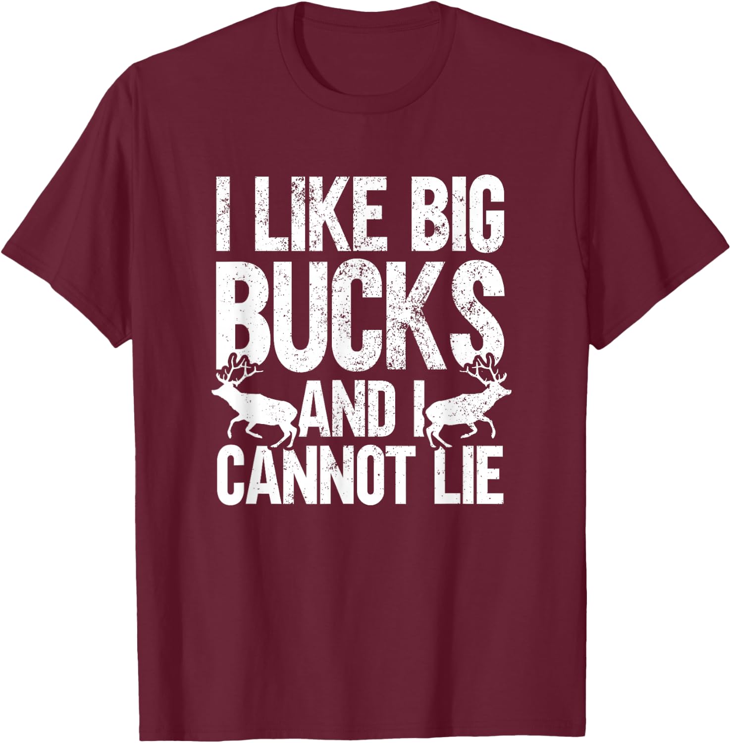 Funny Deer Hunting I Like Big Bucks and I Can't Lie T-Shirt - T-Shirt | Maroon