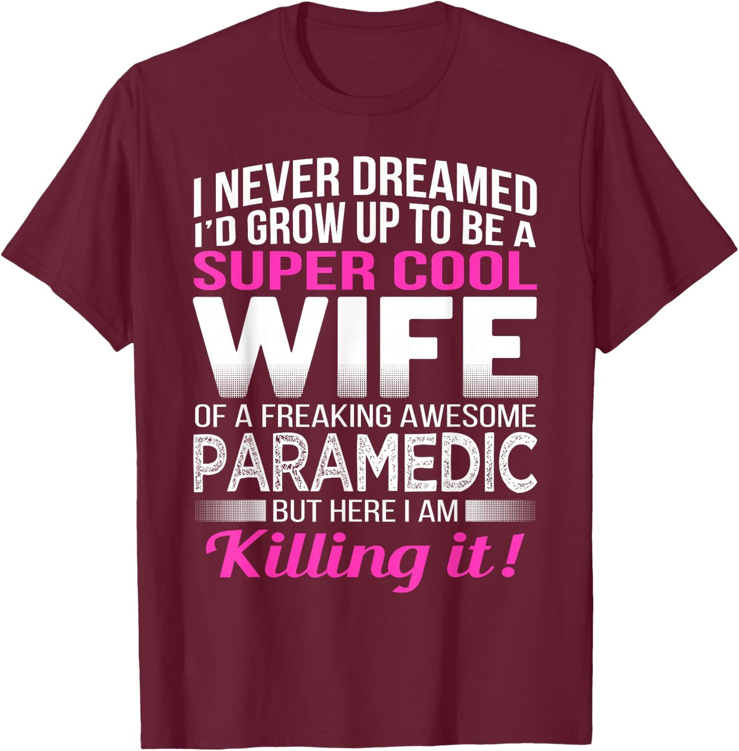 Paramedic's Wife T Shirt Funny Gift Wife of Paramedic T-Shirt - T-Shirt | Maroon