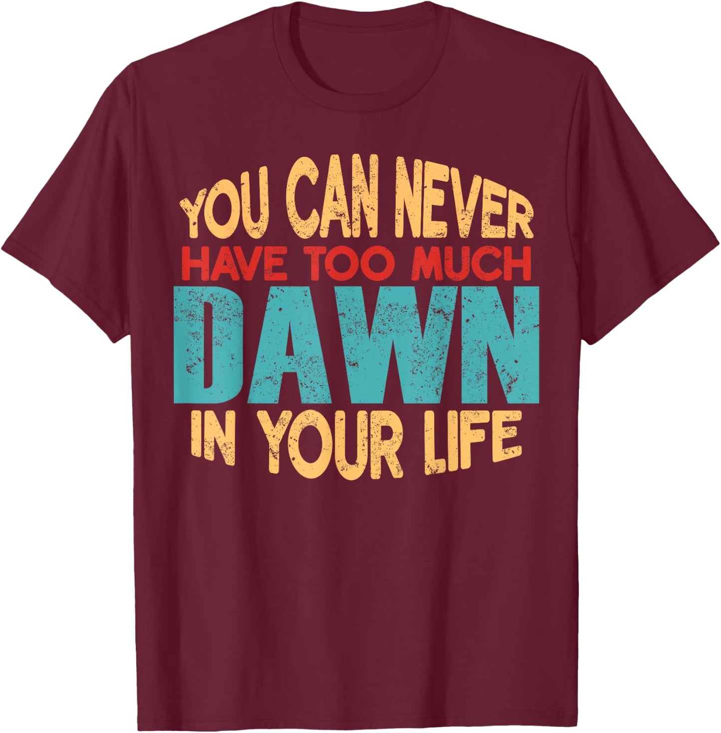 Funny Dawn Personalised First Name Joke Item T-Shirt - T-Shirt | Maroon