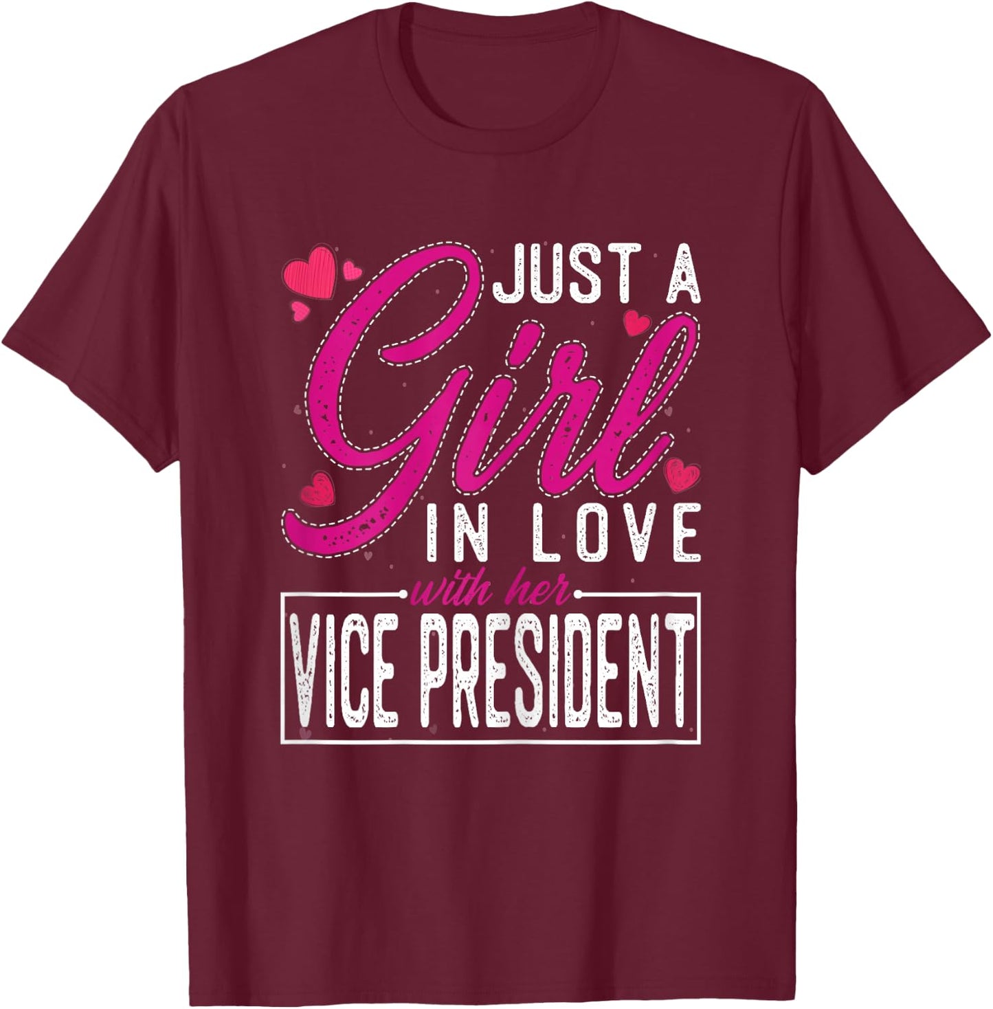 Just a Girl in Love with Her Vice President - Funny Wife T-Shirt - T-Shirt | Maroon