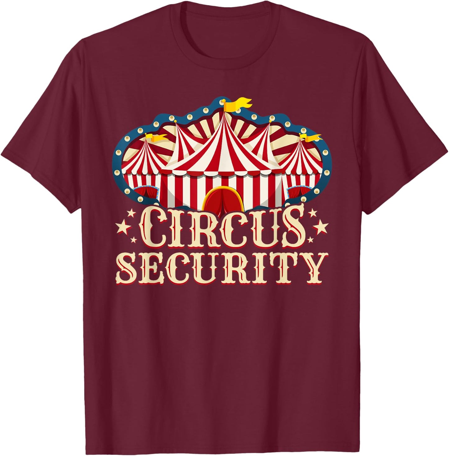 Circus Party - Circus - Circus Security T-Shirt - T-Shirt | Maroon