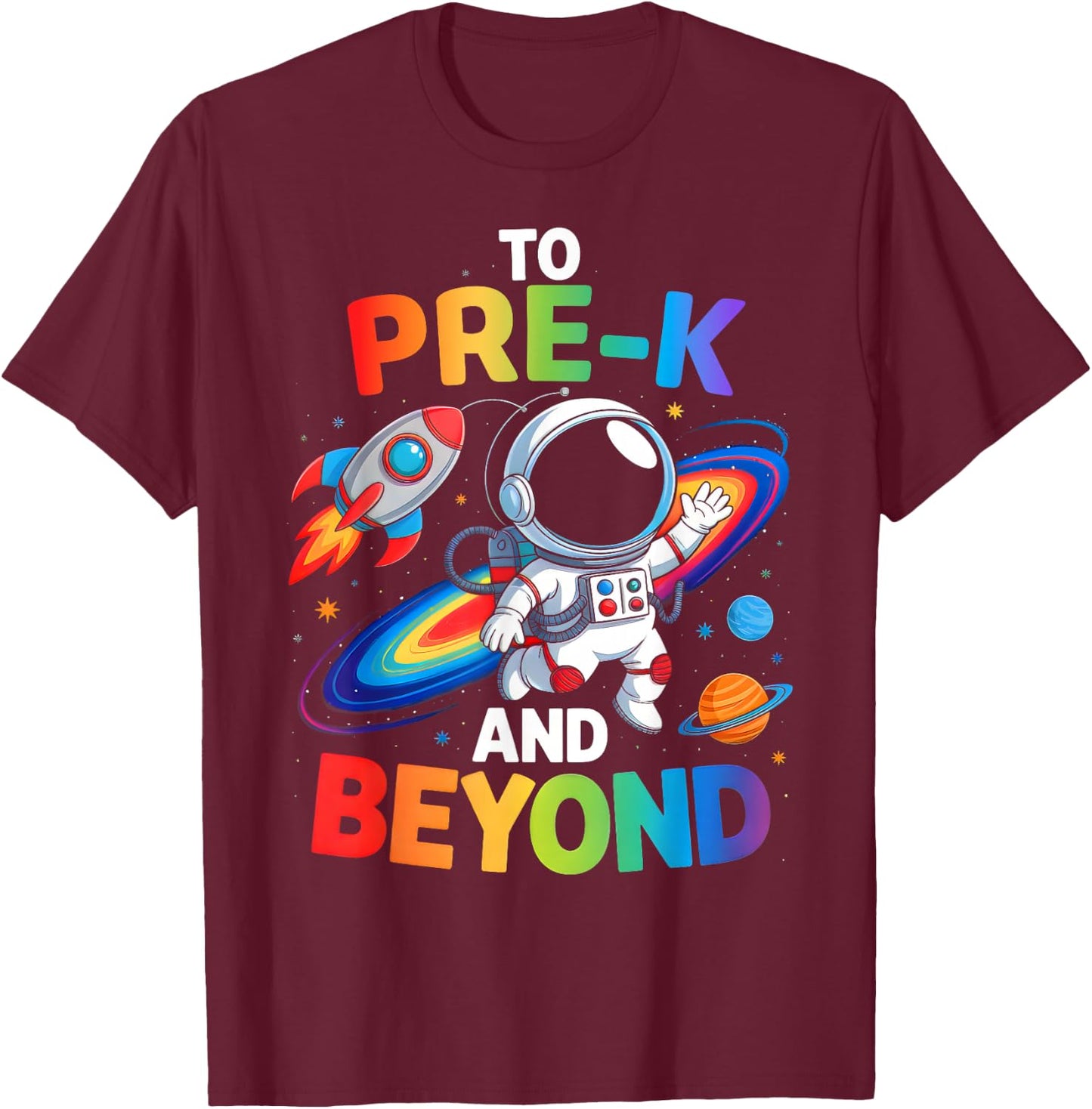 To Pre-K And Beyond Pre-K Astronaut Back To School T-Shirt - T-Shirt | Maroon