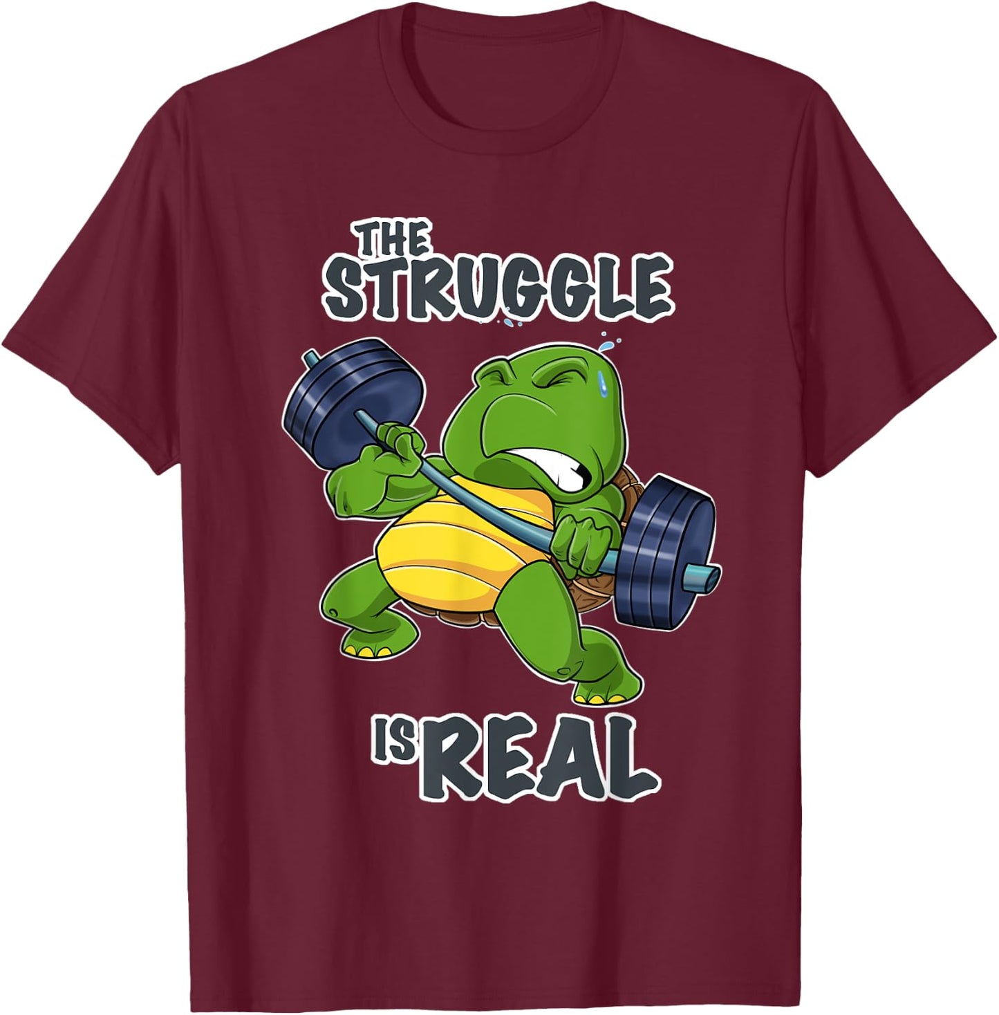 The Struggle Is Real Turtle I Fitness Gym I Weightlifting T-Shirt - T-Shirt | Maroon