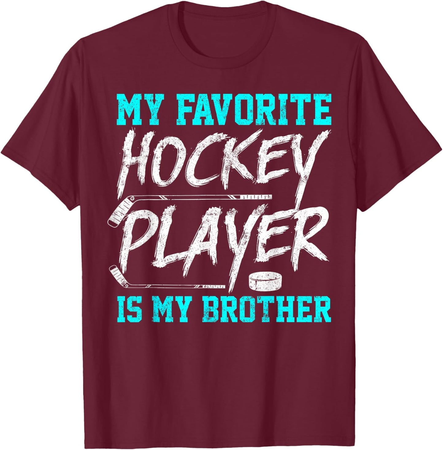 Celebratory Favorite Hockey Player Brother Sibling Sister T-Shirt - T-Shirt | Maroon
