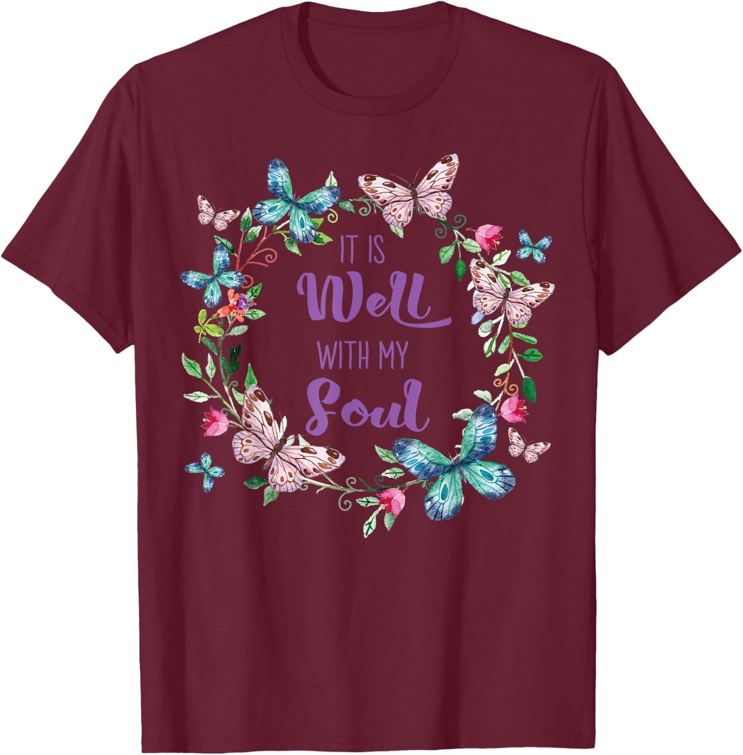 It's Well With My Soul Christian Faith Inspirational Floral T-Shirt - T-Shirt | Maroon