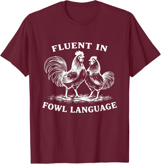 Chicken Fluent in Fowl Language Crazy Lady Country Girls T-Shirt - T-Shirt | Maroon