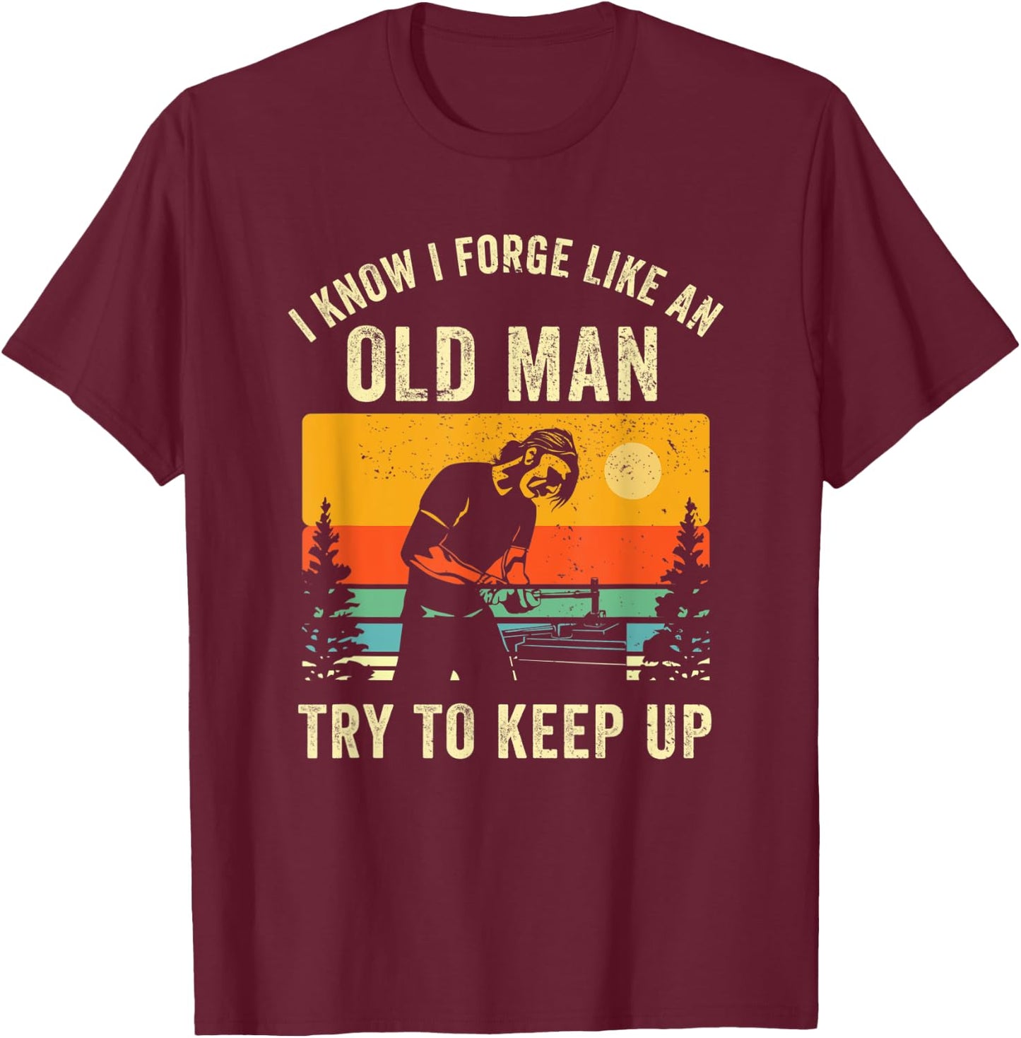 Funny Blacksmith Old Man Blacksmithing Dad Smithing Welder T-Shirt - T-Shirt | Maroon